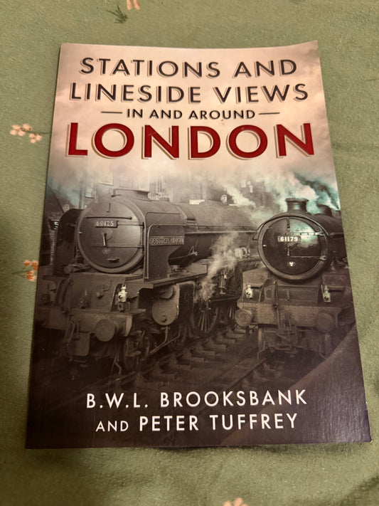 Stations and Lineside Views In and Around London by Brooksbank & Tuffrey 