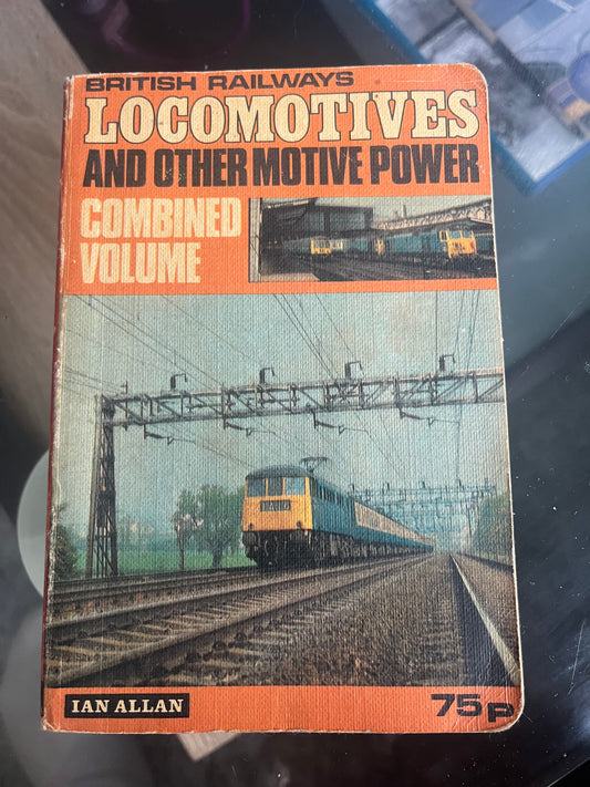 (Ian Allan) British Railways Locomotives and Motive Power Combined Volume [1971]