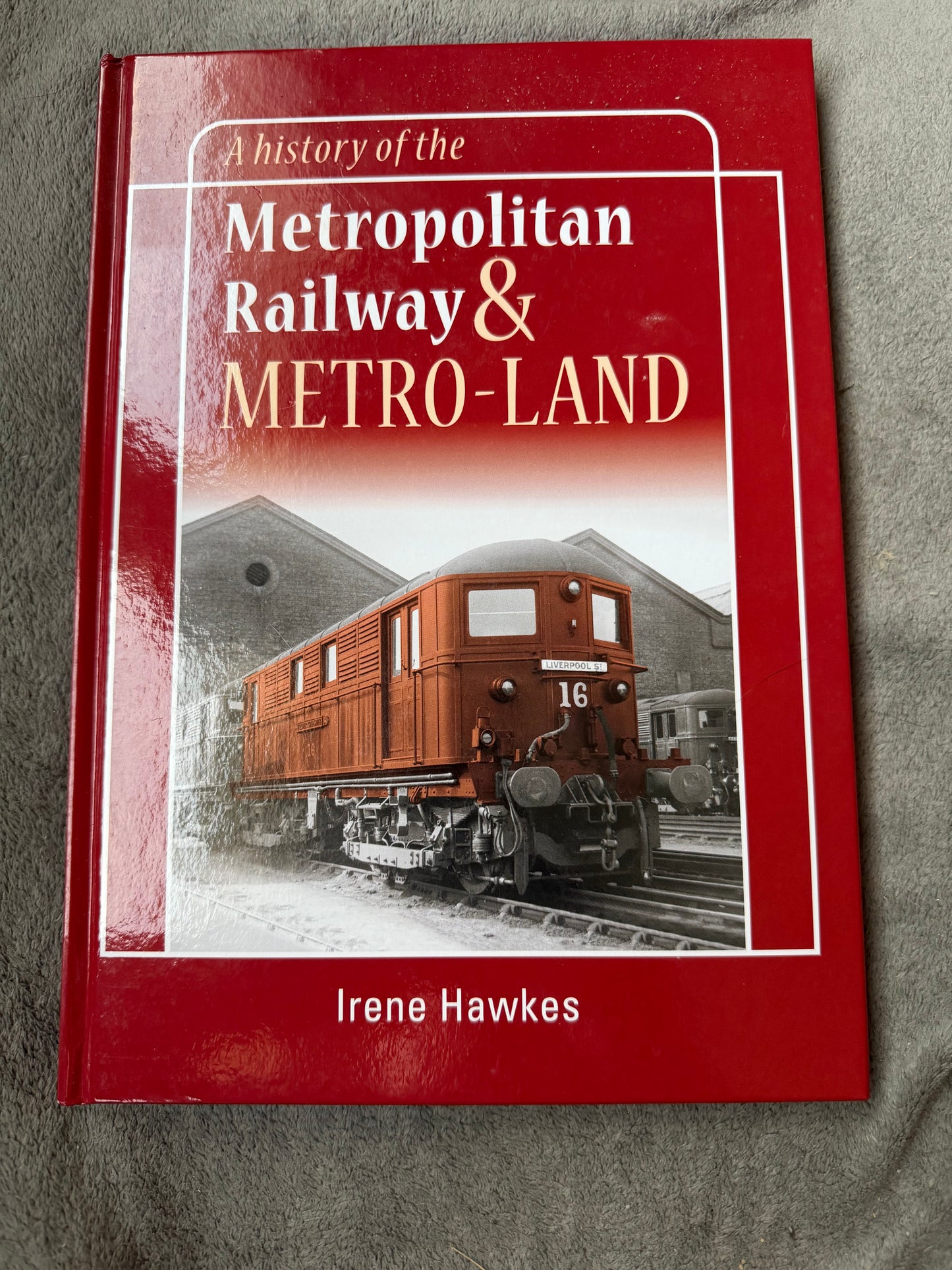 A history of the Metropolitan Railway & METRO-LAND by Irene Hawkes