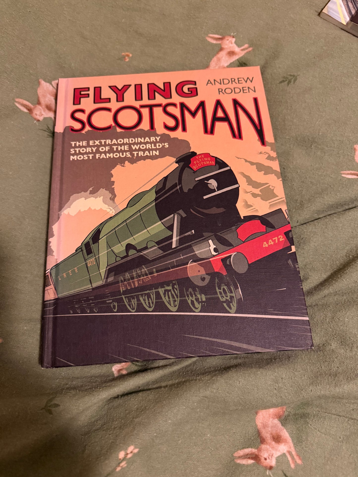 FLYING SCOTSMAN, The Extraordinary Story Of The World’s Most Famous Train, By Andrew Roden 