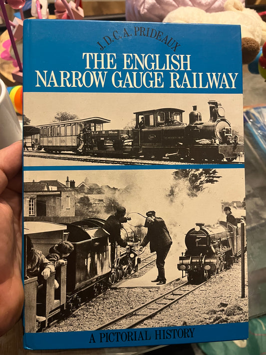 The English Narrow Gauge Railway, A Pictorial History